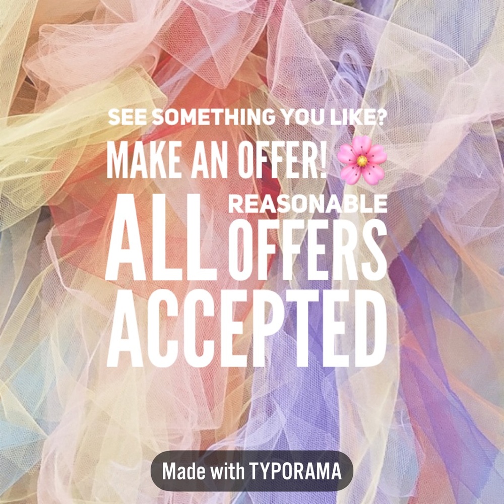 All reasonable offers accepted